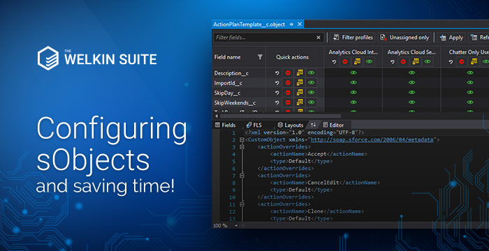 Configuring Salesforce sObjects with higher efficiency using The Welkin Suite's built-in tools