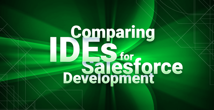 Comparing IDEs for Salesforce development