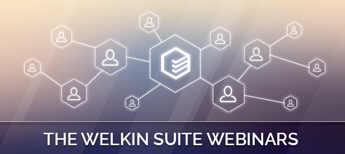 The Welkin Suite webinars