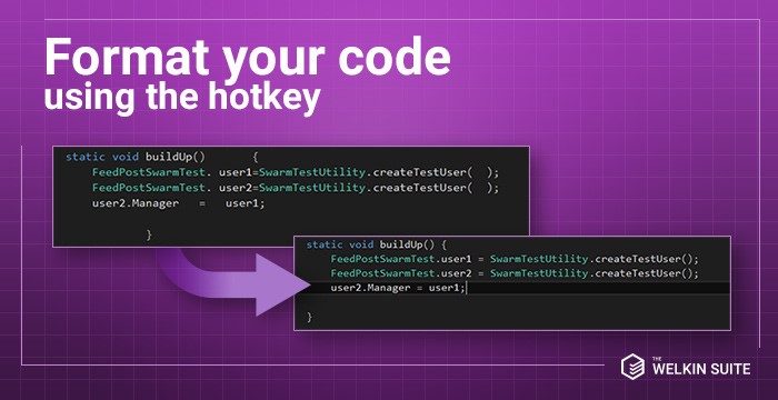 Format your Apex code using the hotkey in The Welkin Suite